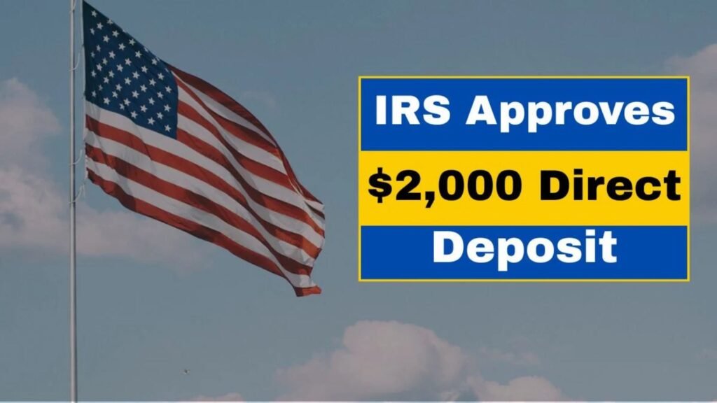 IRS Approves $2,000 Direct Deposit for December 2025 – Eligibility, Payment Dates & Full Claim Guide