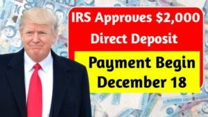 IRS Approves New $2,000 Direct Deposit: Payments Expected to Begin From December 18